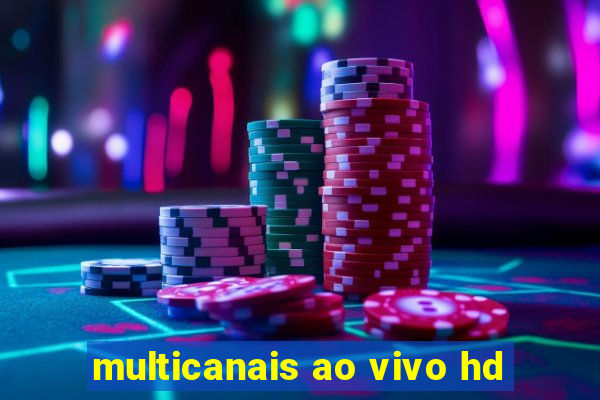 multicanais ao vivo hd